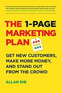 「1ページのマーケティングプラン: 新しい顧客を獲得し、より多くのお金を稼ぎ、群衆から際立たせる」